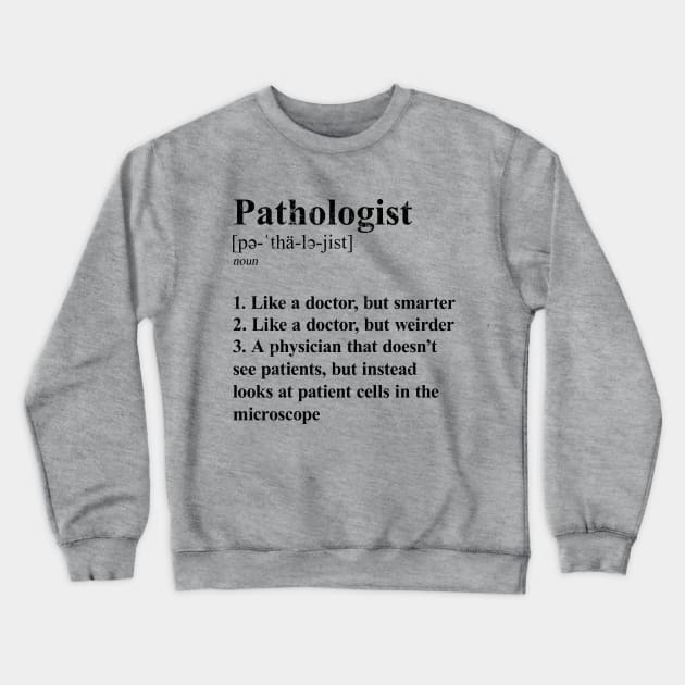 Pathologist Funny Definition Specialty Physician Humor light background Crewneck Sweatshirt by Brasilia Catholic